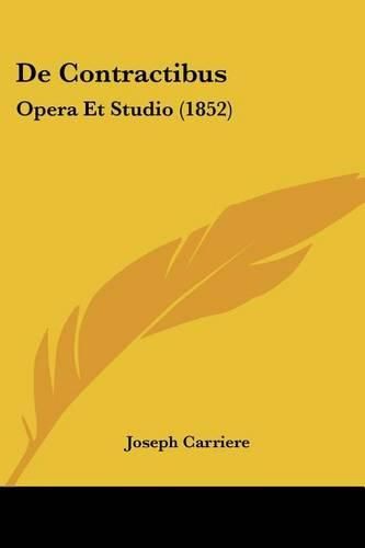 Cover image for de Contractibus: Opera Et Studio (1852)