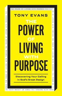 Cover image for The Power of Living with Purpose