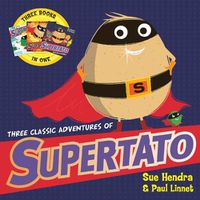 Cover image for Three Classic Adventures of Supertato: Featuring: Veggies Assemble; Run, Veggies, Run!; Evil Pea Rules
