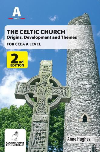 The Celtic Church: Origins, Development and Themes - for CCEA A Level