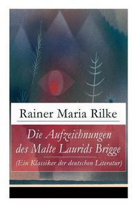 Cover image for Die Aufzeichnungen des Malte Laurids Brigge (Ein Klassiker der deutschen Literatur): Prosagedichte in Tagebuchform