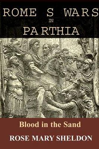 Cover image for Rome's Wars in Parthia: Blood in the Sand