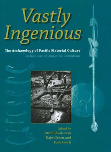 Cover image for Vastly Ingenious: The Archaeology of Pacific Material Culture