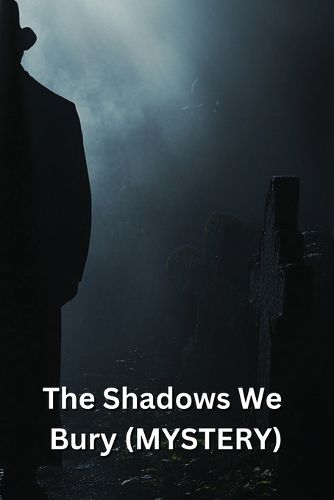 Cover image for The Shadows We Bury (MYSTERY)