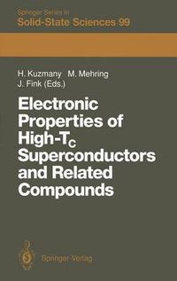 Cover image for Electronic Properties of High-Tc Superconductors and Related Compounds: Proceedings of the International Winter School, Kirchberg, Tyrol, March 3-10, 1990