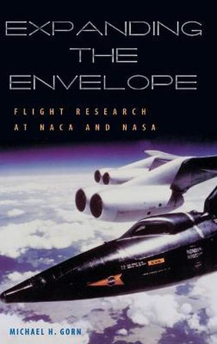 Cover image for Expanding the Envelope: Flight Research at NACA and NASA