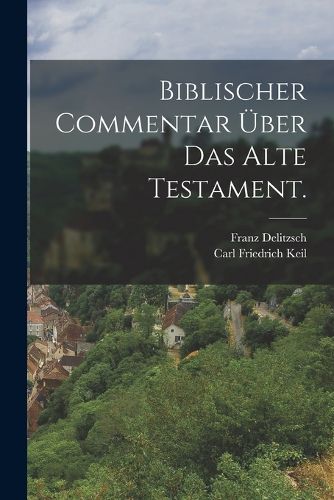 Cover image for Biblischer Commentar ueber das Alte Testament.