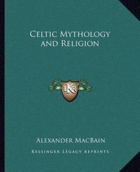 Cover image for Celtic Mythology and Religion