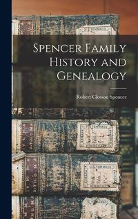 Cover image for Spencer Family History and Genealogy