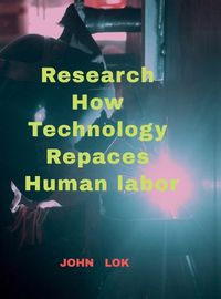 Cover image for Research How Technology Repaces Human labor