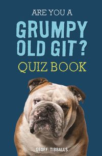 Cover image for Are You a Grumpy Old Git? Quiz Book