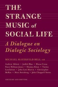 Cover image for The Strange Music of Social Life: A Dialogue on Dialogic Sociology