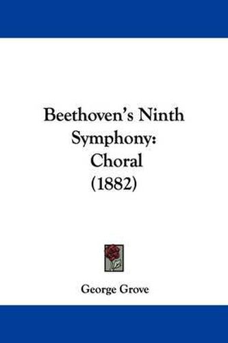 Cover image for Beethoven's Ninth Symphony: Choral (1882)