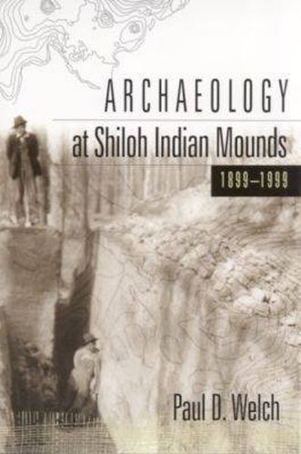 Cover image for Archaeology at Shiloh Indian Mounds, 1899-1999