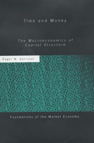 Cover image for Time and Money: The Macroeconomics of Capital Structure