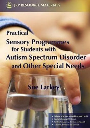 Cover image for Practical Sensory Programmes for Students with Autism Spectrum Disorder and Other Special Needs