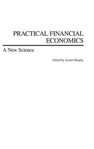 Cover image for Practical Financial Economics: A New Science