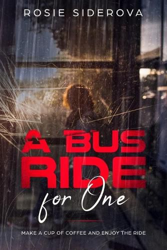 Cover image for A bus ride for one: Make a cup of coffee and enjoy the ride