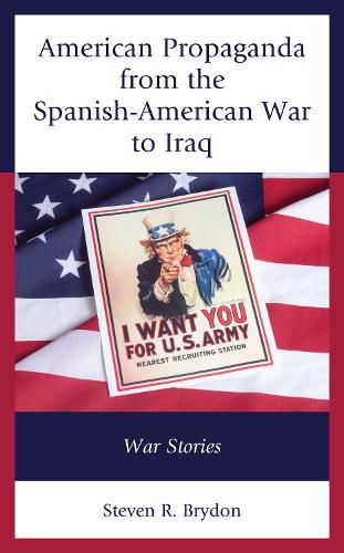 Cover image for American Propaganda from the Spanish-American War to Iraq: War Stories