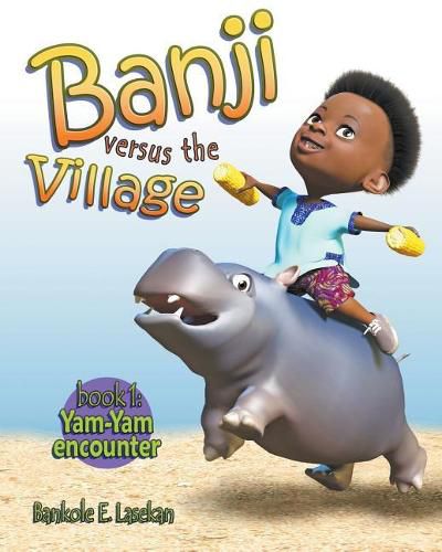 Cover image for Banji Versus The Village: Book One: Yam-Yam Encounter