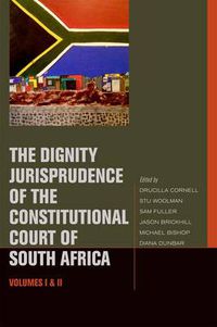 Cover image for The Dignity Jurisprudence of the Constitutional Court of South Africa: Cases and Materials, Volumes I & II