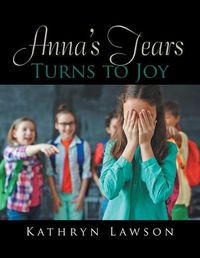 Cover image for Anna's Tears Turns to Joy