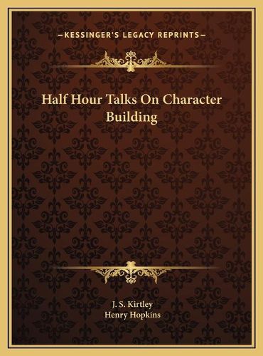 Cover image for Half Hour Talks on Character Building