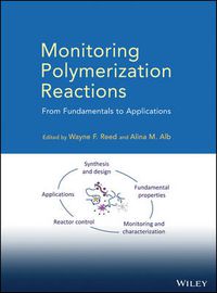 Cover image for Monitoring Polymerization Reactions: From Fundamentals to Applications