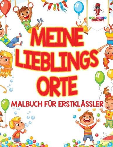 Meine Lieblings-Orte: Malbuch fur Erstklassler