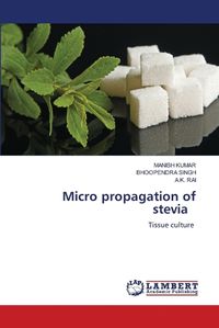 Cover image for Micro propagation of stevia