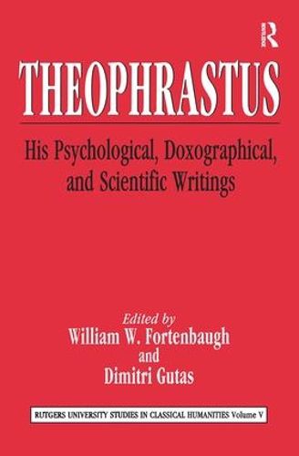 Cover image for Theophrastus: His Psychological, Doxographical, and Scientific Writings