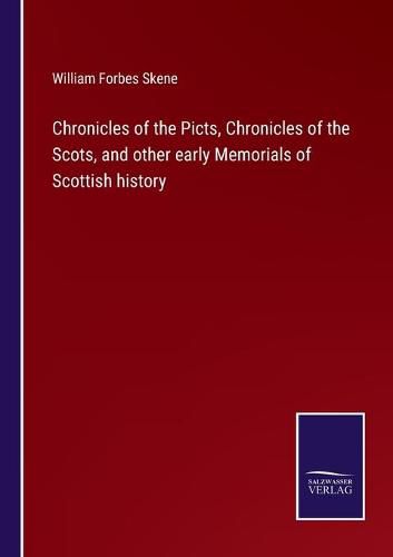 Chronicles of the Picts, Chronicles of the Scots, and other early Memorials of Scottish history