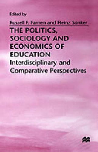 The Politics, Sociology and Economics of Education: Interdisciplinary and Comparative Perspectives