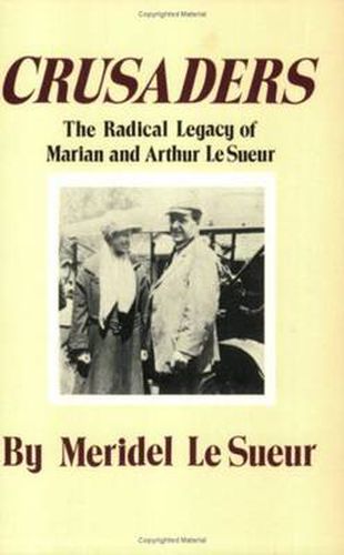 Cover image for Crusaders: The Radical Legacy of Marian and Arthur Le Sueur