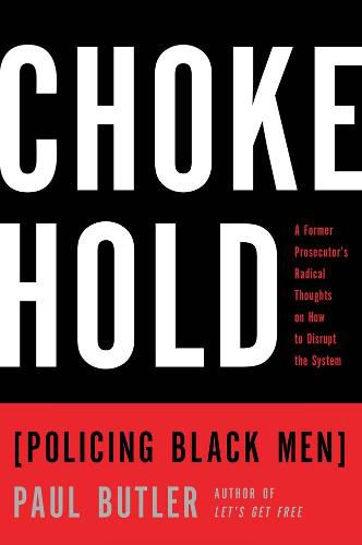 Cover image for Chokehold: Policing Black Men