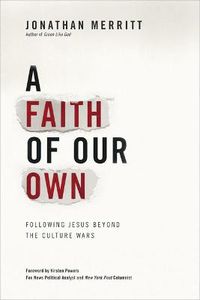 Cover image for A Faith of Our Own: Following Jesus Beyond the Culture Wars