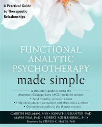 Cover image for Functional Analytic Psychotherapy Made Simple: A Practical Guide to Therapeutic Relationships