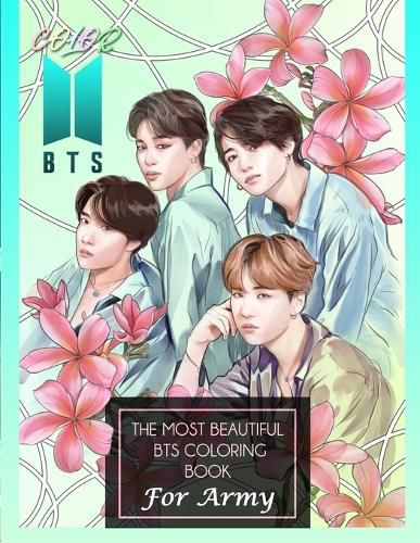 Cover image for Color BTS! The Most Beautiful BTS Coloring Book For ARMY