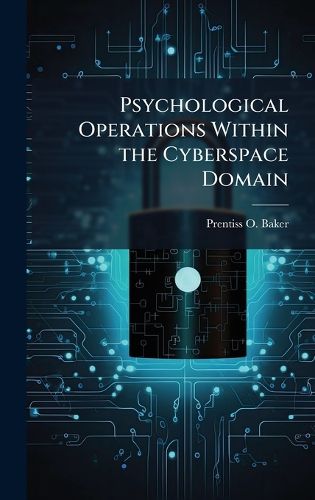 Cover image for Psychological Operations Within the Cyberspace Domain