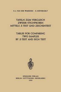 Cover image for Tafeln zum Vergleich Zweier Stichproben mittels X-Test und Zeichentest / Tables for Comparing Two Samples by X-Test and Sign Test