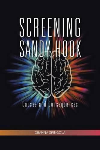 Cover image for Screening Sandy Hook: Causes and Consequences