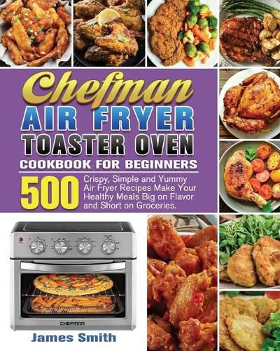 Cover image for Chefman Air Fryer Toaster Oven Cookbook for Beginners
