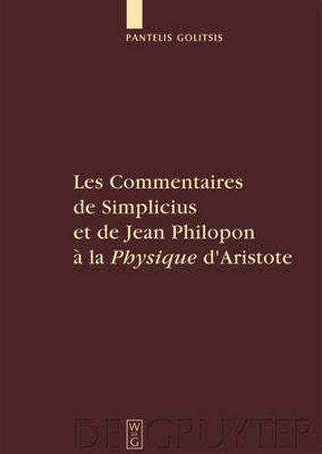 Les Commentaires de Simplicius et de Jean Philopon a la  Physique  d'Aristote: Tradition et Innovation