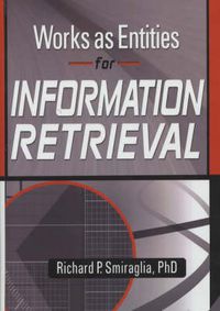 Cover image for Works as Entities for Information Retrieval
