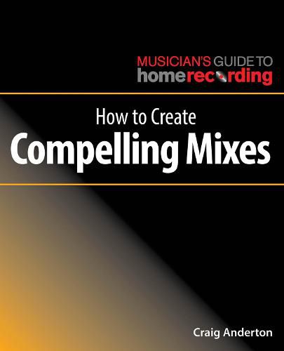 Cover image for How to Create Compelling Mixes