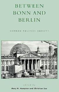 Cover image for Between Bonn and Berlin: German Politics Adrift?