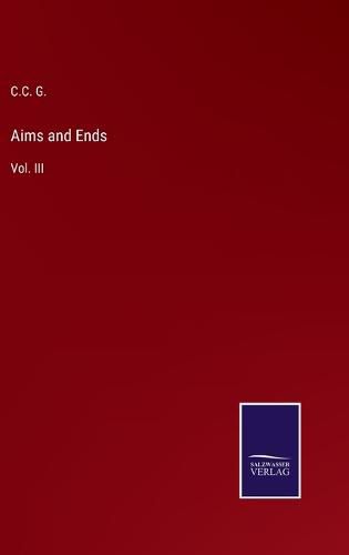 Cover image for Aims and Ends: Vol. III