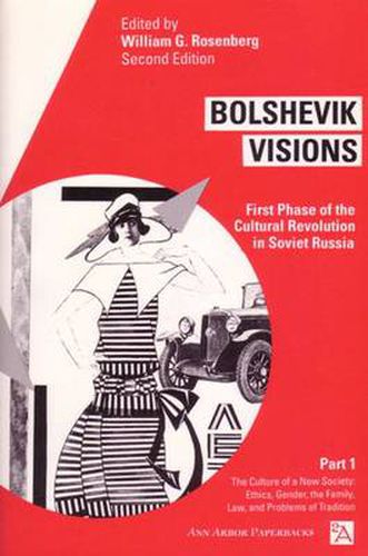 Cover image for Bolshevik Visions: First Phase of the Cultural Revolution in Soviet Russia, Part 1