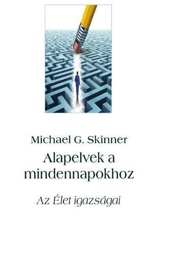 Cover image for Alapelvek a Mindennapokhoz: AZ Elet Igazsagai