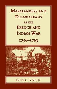 Cover image for Marylanders and Delawareans in the French and Indian War, 1756-1763